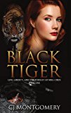 Black Tiger: Life, Liberty, and the Pursuit of Mrs. Chen Book One