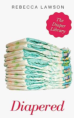 Diapered: An ABDL, Diaper Collection (The Diaper Library)