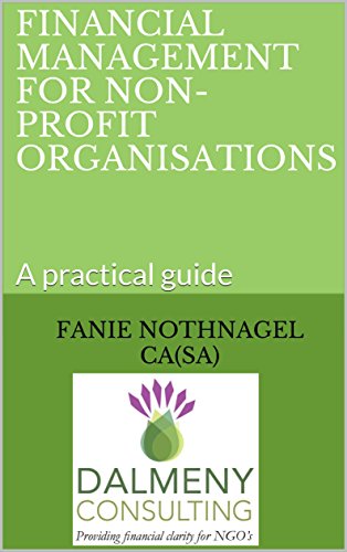 FINANCIAL MANAGEMENT FOR NON-PROFIT ORGANISATIONS: A practical guide