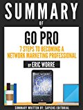Summary Of Go Pro: 7 Steps To Becoming A Network Marketing Professional, By Eric Worre