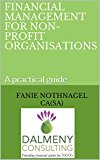 FINANCIAL MANAGEMENT FOR NON-PROFIT ORGANISATIONS: A practical guide
