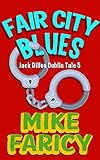 Fair City Blues (Jack Dillon Dublin Tales Book 5)