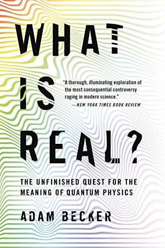 What Is Real?: The Unfinished Quest for the Meaning of Quantum Physics (English Edition)