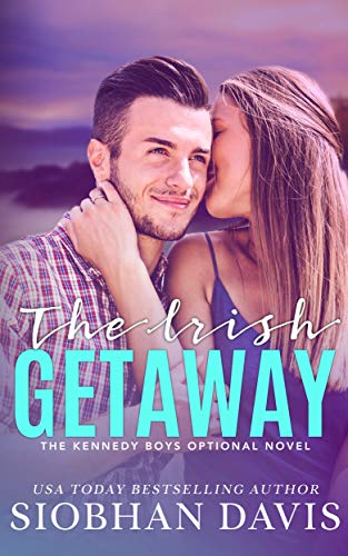 The Irish Getaway: A Kennedy Boys Optional Short Novel and Bonus Scenes (The Kennedy Boys)