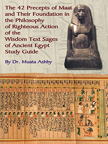 The 42 Precepts of Maat and Their Foundation in the Philosophy of Righteous Action