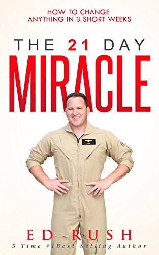 Book Cover The 21 Day Miracle: How To Change Anything in 3 Short Weeks