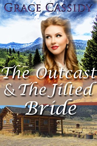 The Outcast & The Jilted Bride: Historical Western Romance