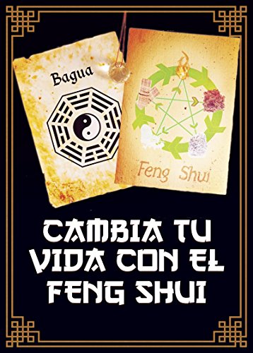 Feng Shui Para El Hogar, Los Negocios y El Amor: ¡Descubre cómo el Feng Shui puede transformar tu vida! (Spanish Edition)