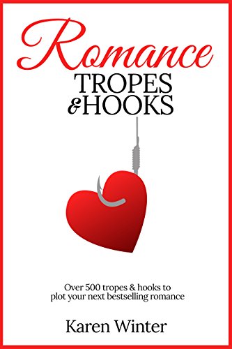 Romance Tropes and Hooks (Romance Writers' Bookshelf Book 1)