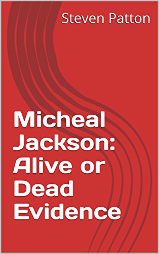 Micheal Jackson: Alive or Dead Evidence
