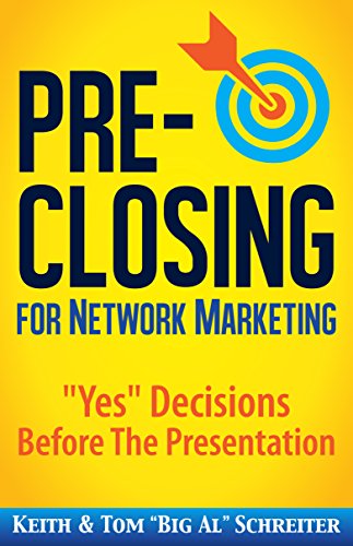 Pre-Closing for Network Marketing: "Yes" Decisions before the Presentation