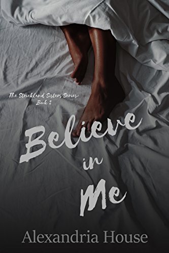 Book Cover Believe in Me (Strickland Sisters Book 2)