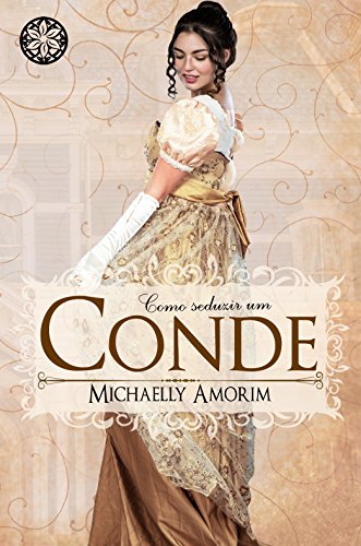 Como Seduzir um Conde (Amores Indecentes Livro 1) (Portuguese Edition)