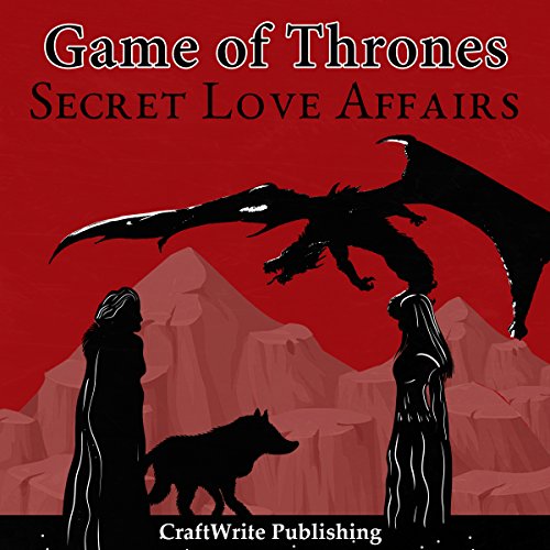 Book Cover Game of Thrones: Secret Love Affairs: Game of Thrones Mysteries and Lore, Book 3
