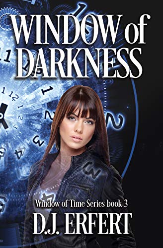 Window of Darkness: Book 3 in the Window of Time Trilogy