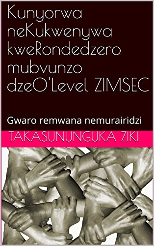 Kunyorwa neKukwenywa kweRondedzero mubvunzo dzeO'Level ZIMSEC: Gwaro remwana nemurairidzi