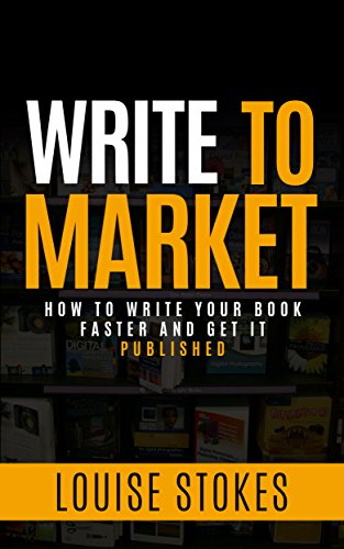 Write to Market: How to Write your Book Faster and Get it Published