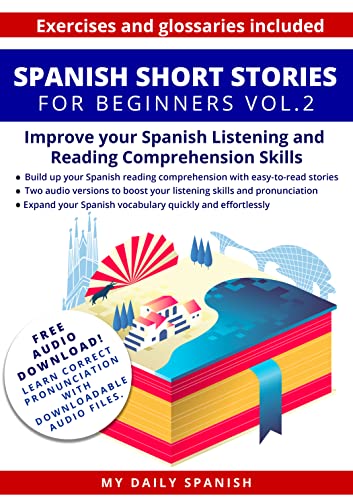 Spanish Short Stories for Beginners + Audio Download Volume 2: Improve your reading and listening skills in Spanish (Easy Spanish Beginner Stories) (Spanish Edition)