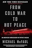 From Cold War To Hot Peace: An American Ambassador in Putin's Russia
