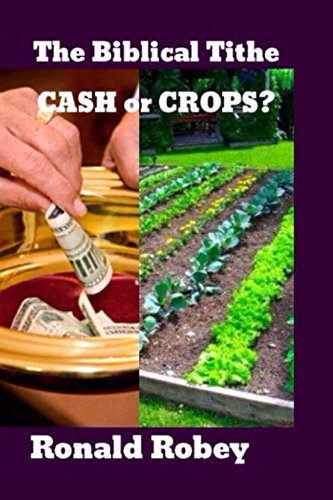 Book Cover The Biblical Tithe: CASH or CROPS?