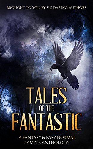 Book Cover Tales of the Fantastic: A Fantasy & Paranormal Sample Anthology