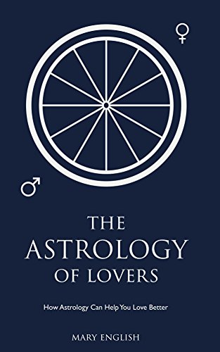 Book Cover The Astrology of Lovers: How Astrology Can Help You Love Better