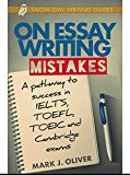 On Essay Writing Mistakes: A Pathway to Success in IELTS, TOEFL, TOEIC and Cambridge exams