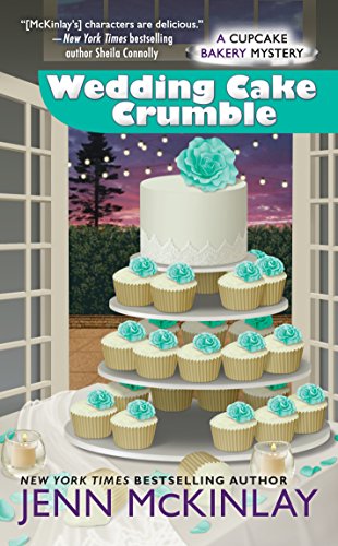 Wedding Cake Crumble (Cupcake Bakery Mystery Book 10)