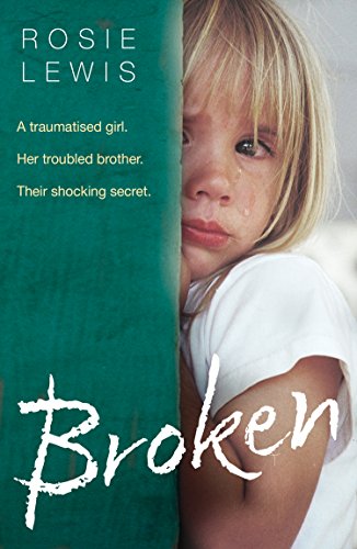 Book Cover Broken: A traumatised girl. Her troubled brother. Their shocking secret.