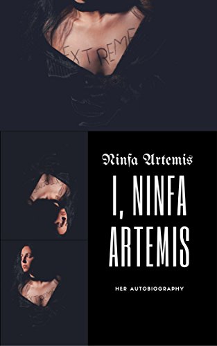 I, Ninfa Artemis: her autobiography