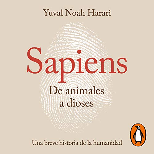 Book Cover Sapiens. De animales a dioses [Sapiens: From Animals to Gods]: Una breve historia de la humanidad [A Brief History of Humankind]