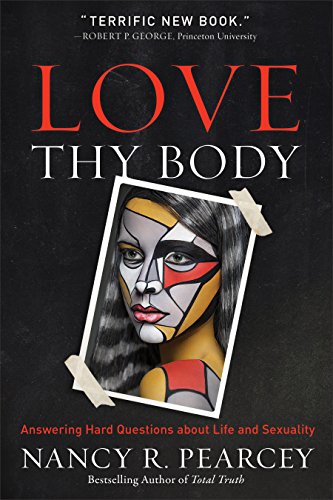 Book Cover Love Thy Body: Answering Hard Questions about Life and Sexuality
