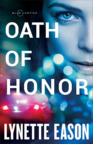Oath of Honor (Blue Justice Book #1): (Thrilling Suspense and Secret Crush Romance Between a Detective and Police Officer Duo)