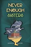 Never Enough Sisters