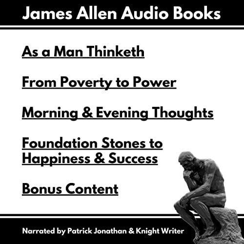 Book Cover As a Man Thinketh, From Poverty to Power, Foundation Stones to Happiness and Success, Morning and Evening Thoughts