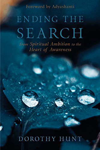 Ending the Search: From Spiritual Ambition to the Heart of Awareness (English Edition)