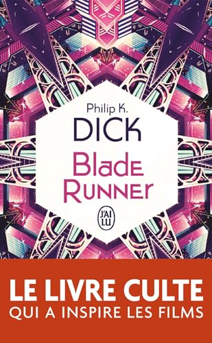 Blade Runner: Les androïdes rêvent-ils de moutons électriques ? (French Edition)
