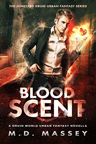 Blood Scent: A Junkyard Druid Urban Fantasy Novella (Junkyard Druid Novellas Book 8)