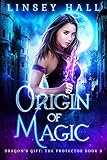 Origin of Magic (Dragon's Gift: The Protector Book 3)