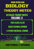 BIOLOGY THEORY NOTES VOLUME-2- FOR CLASS XI, XII, NEET, AIIMS, JIPMER