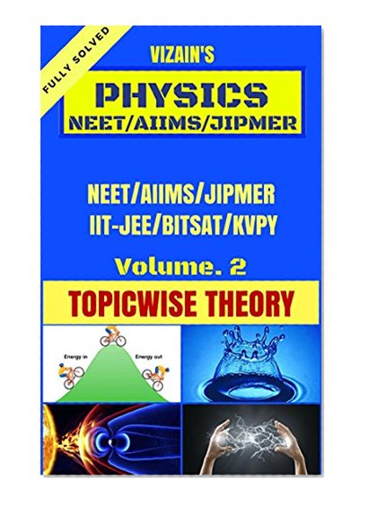 PHYSICS THEORY NOTES- VOLUME 2- FOR CLASS XI, XII , NEET, AIIMS, JIPMER