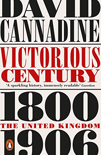 Victorious Century: The United Kingdom, 1800–1906 (English Edition)