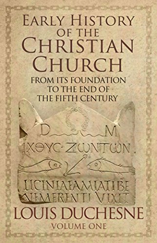 Early History of the Christian Church: From its Foundation to the End of the Fifth Century