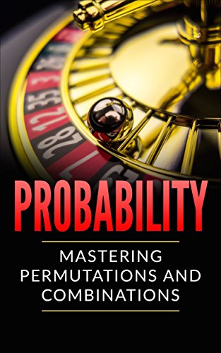Book Cover Probability: Mastering Permutations and Combinations (TONS OF EXAMPLES)