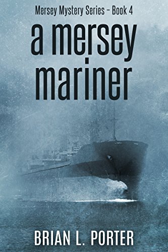 Book Cover A Mersey Mariner: Death Arrives On The Morning Tide (Mersey Murder Mysteries Book 4)