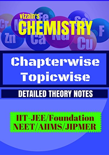 CHEMISTRY THEORY NOTES FOR COMPETITION - BOARD/IIT-JEE/NEET/FPUNDATION