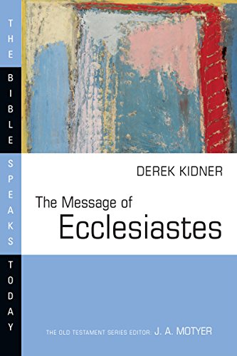 Book Cover The Message of Ecclesiastes (The Bible Speaks Today Series)