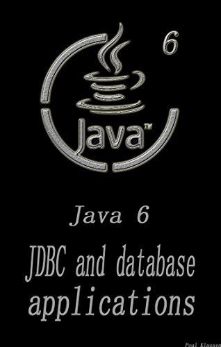 Java 6: JDBC and database applications Software Development Beginner's guide to programming The sixth edition