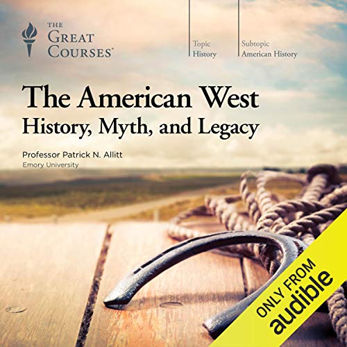 The American West: History, Myth, and Legacy