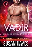 Vadir: Star-Crossed Alien Mail Order Brides (Intergalactic Dating Agency)